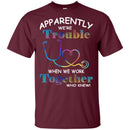 Apparently We're Trouble When We Work Together Who Knew Nurse CustomCat