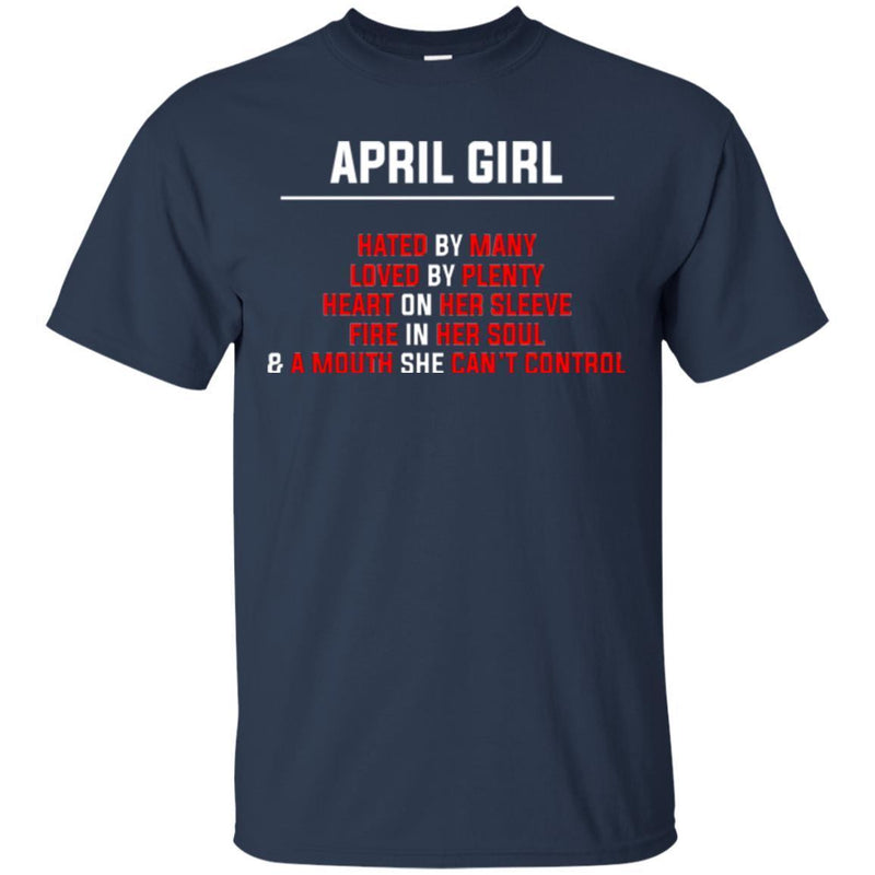April Girl Hated By Many Loved By Plenty Heart On Her Sleeve Fire In Her Soul Birthday Girls Shirts CustomCat