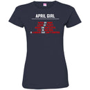 April Girl Hated By Many Loved By Plenty Heart On Her Sleeve Fire In Her Soul Birthday Girls Shirts CustomCat