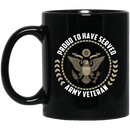 Army Veteran Coffee Mug Proud To Have Served Army Veteran 11oz - 15oz Black Mug CustomCat