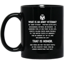 Army Veteran Coffee Mug What Is An Army Veteran? Discharged Retired Reserve That Is Hornor 11oz - 15oz Black Mug CustomCat
