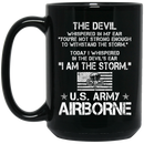 Army Veteran Mug The Devil Whispered You're Not Strong Enough I Am The Storm Army Airborn 11oz - 15oz Black Mug CustomCat