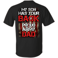 Army Veteran My Son Has Your Back Proud Army Dad Shirt CustomCat