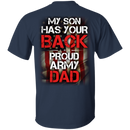 Army Veteran My Son Has Your Back Proud Army Dad Shirt CustomCat