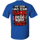Army Veteran My Son Has Your Back Proud Army Dad Shirt CustomCat