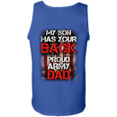 Army Veteran My Son Has Your Back Proud Army Dad Shirt CustomCat
