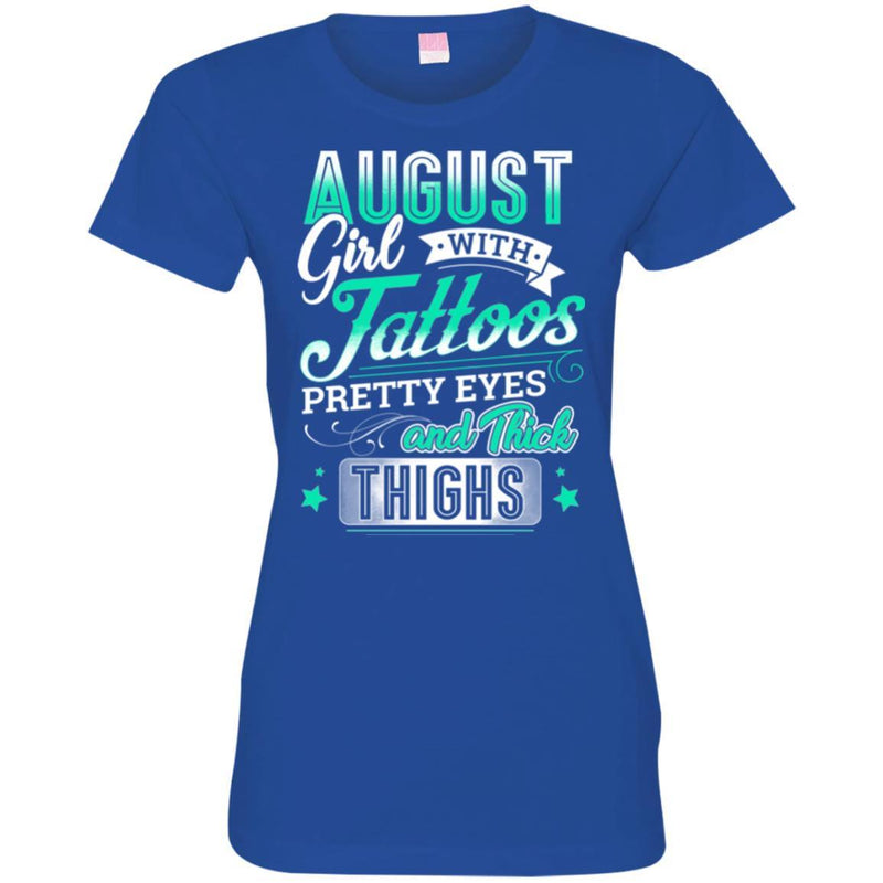 August Girl With Tattoos Pretty Eyes And Thick Thighs Birthday T-Shirt CustomCat