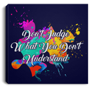 Autism Awareness Canvas - Don't Judge What You Don't Understand Canvas Wall Art Decor