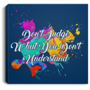 Autism Awareness Canvas - Don't Judge What You Don't Understand Canvas Wall Art Decor