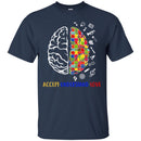 Autism T-Shirt Accept Understand Love Brain Puzzle Piece Awareness Day Gift Tee Shirts CustomCat