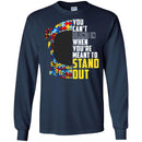 Autism T-Shirt Autism Awareness Choose Kind You Can't Blend In When You're Meant To Stand Out Shirts CustomCat