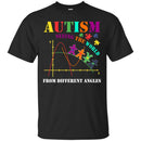 Autism T-Shirt Autism Awareness Seeing The World From Different Angles Cute Tees Gift Shirts CustomCat