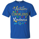 Autism T-Shirt Autism Is Not Contagious But Kindness Is Autism Gifts Shirts CustomCat