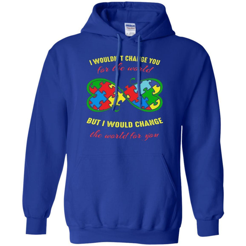 Autism T-Shirt I Wouldn't Change You For The World But I Would Change The World For You Shirts CustomCat