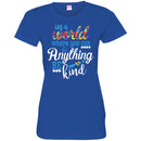 Autism T-Shirt In A World Where You Can Be Anything Be Kind Awareness Day Gift Tee Shirts CustomCat