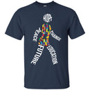 Autism T-Shirt Inspirational Message Poster with Quote for Hope Peace Change Education Future Shirts CustomCat