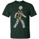 Autism T-Shirt Inspirational Message Poster with Quote for Hope Peace Change Education Future Shirts CustomCat