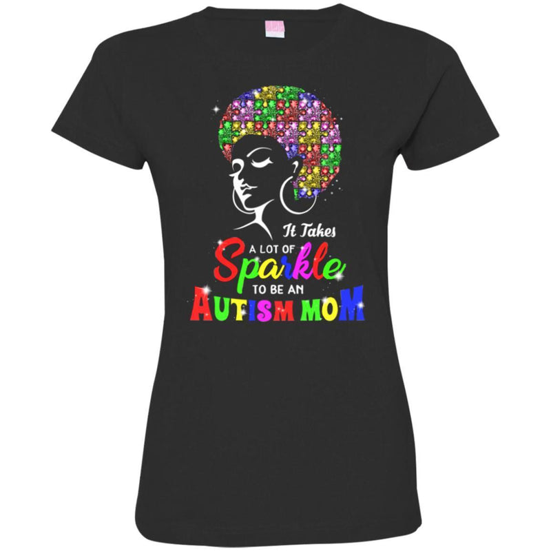 Autism T-Shirt It Takes A Lot Of Sparkle To Be An Autism Mom Puzzle Piece Awareness Day Gift Shirts CustomCat