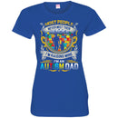 Autism T-Shirt Most People Never Meet Their Heroes I'm Raising Mine I'm An Autism Dad Shirts CustomCat