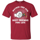 Autism T-Shirt Mother And Son Best Friends For Life Awareness Day Gift Tee Shirts CustomCat