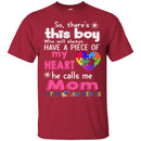 Autism T-Shirt So There This Boy Who Will Always Have A Piece Of My Heart He Call Me Mom Shirts CustomCat