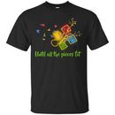 Autism T-Shirt Until All The Pieces Fit Puzzle Piece Awareness Day Gift Tee Shirts CustomCat
