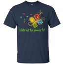 Autism T-Shirt Until All The Pieces Fit Puzzle Piece Awareness Day Gift Tee Shirts CustomCat