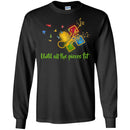 Autism T-Shirt Until All The Pieces Fit Puzzle Piece Awareness Day Gift Tee Shirts CustomCat