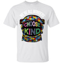 Autism T-Shirt We're All Wonders Choose Kind Puzzle Piece Awareness Day Gift Shirts CustomCat