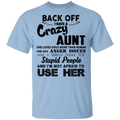 Back Off I Have A Crazy Aunt Stupid People And I'm Not Afraid To Use Her Gifts Shirt CustomCat