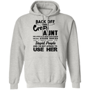Back Off I Have A Crazy Aunt Stupid People And I'm Not Afraid To Use Her Gifts Shirt CustomCat