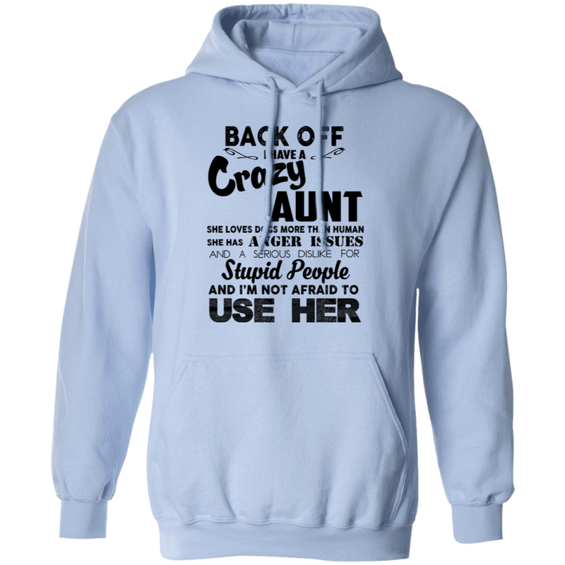 Back Off I Have A Crazy Aunt Stupid People And I'm Not Afraid To Use Her Gifts Shirt CustomCat