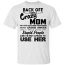 Back Off I Have A Crazy Mom