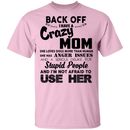 Back Off I Have A Crazy Mom