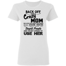 Back Off I Have A Crazy Mom