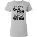Back Off I Have A Crazy Mom