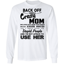 Back Off I Have A Crazy Mom
