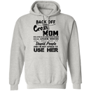 Back Off I Have A Crazy Mom