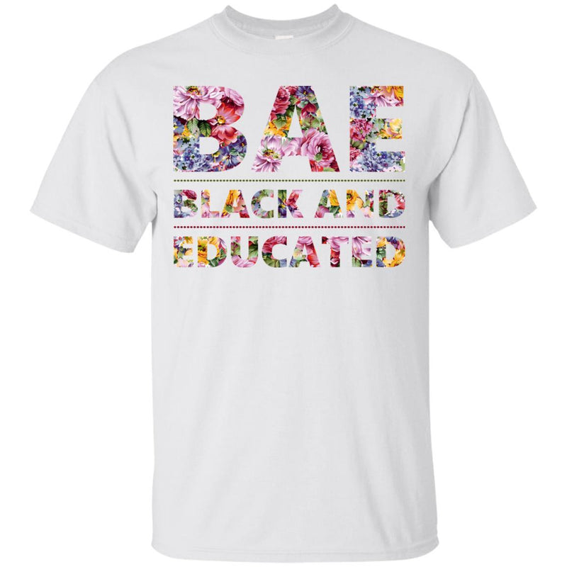 BAE Black and Educated Funny Shirt For Black Girls CustomCat