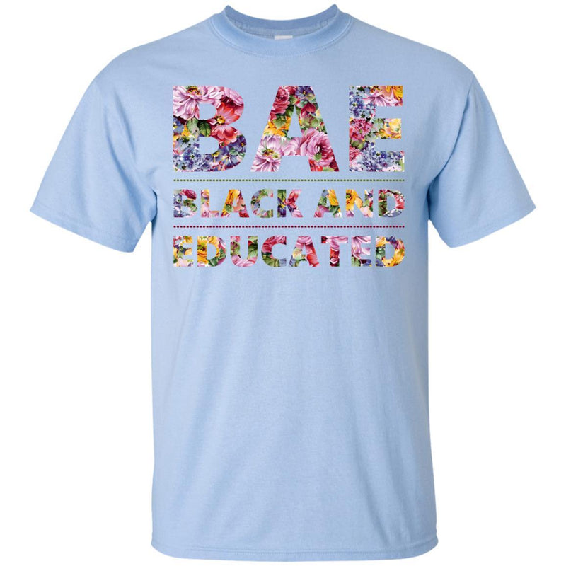 BAE Black and Educated Funny Shirt For Black Girls CustomCat