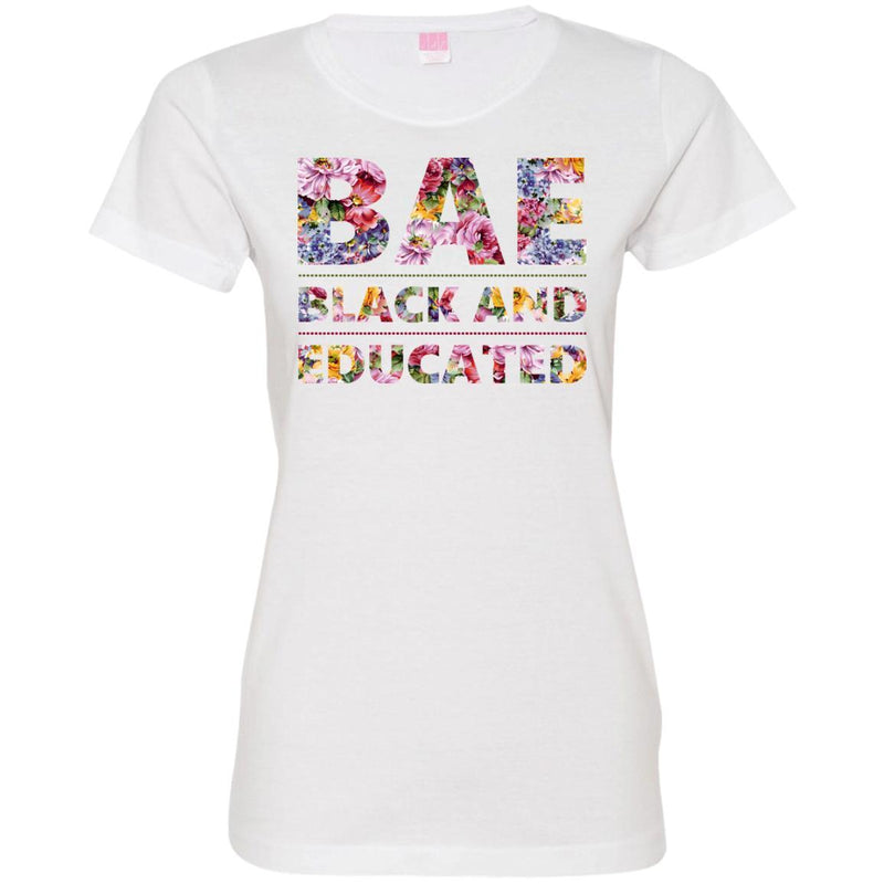 BAE Black and Educated Funny Shirt For Black Girls CustomCat