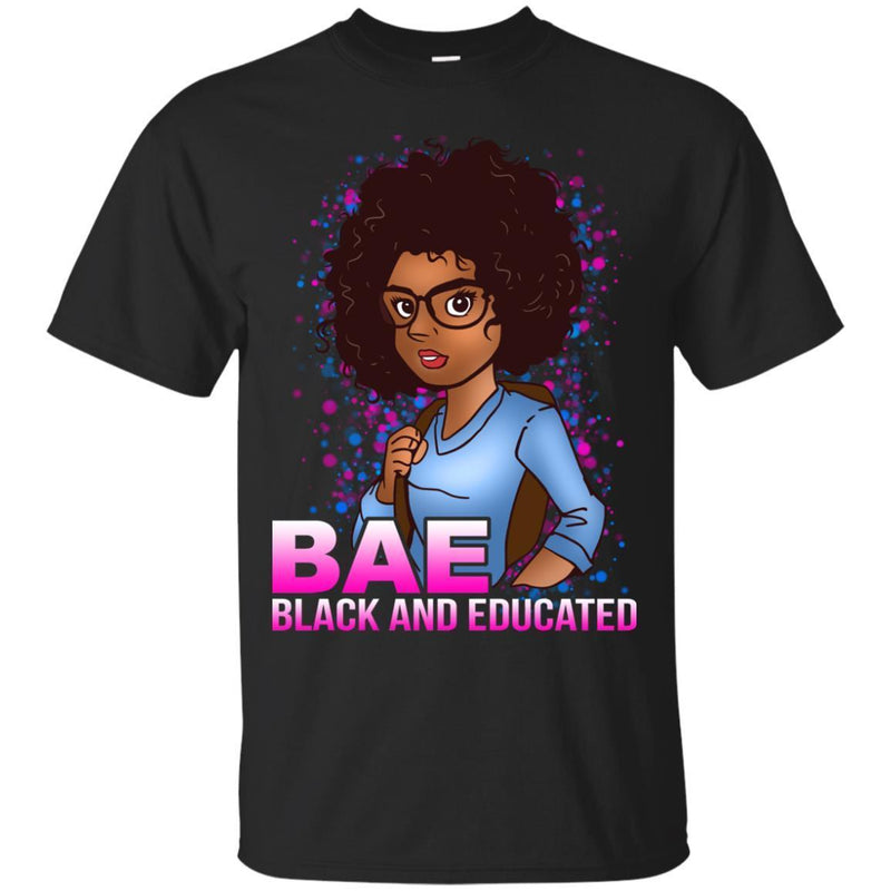 BAE Black And Educated Funny T-shirt for Black Girls CustomCat