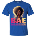 BAE T Shirts BAE Black And Educated Black History Month T-Shirt for Women Africa Pride Shirts CustomCat