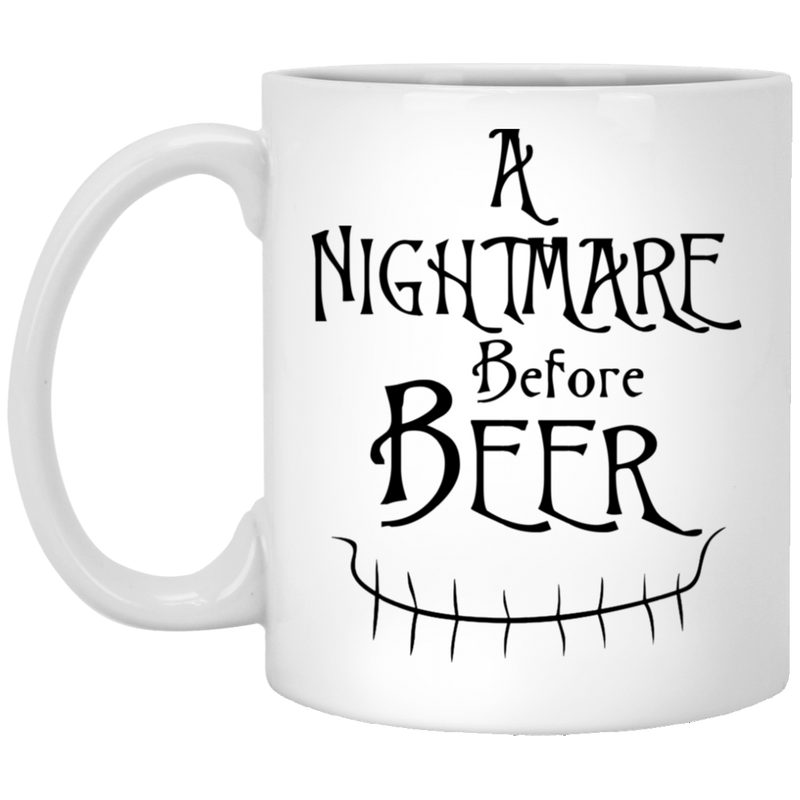 Beer Coffee Mug A NightMare Before Beer Drinking Lovers 11oz - 15oz White Mug CustomCat