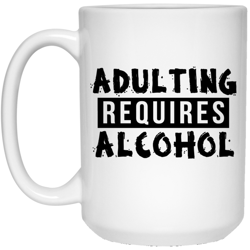 Beer Coffee Mug Adulting Requires Alcohol Drinking Beer Lovers 11oz - 15oz White Mug CustomCat
