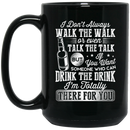 Beer Coffee Mug Beer Drink The Drink I'm Totally There For You 11oz - 15oz Black Mug CustomCat
