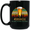 Beer Coffee Mug Beer Druncle The Uncle The Myth The Legend 11oz - 15oz Black Mug CustomCat