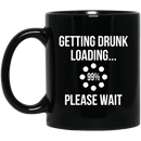 Beer Coffee Mug Beer Getting Drunk Loading Please Wait 99% 11oz - 15oz Black Mug CustomCat