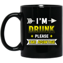 Beer Coffee Mug Beer I'm Drunk Please Take Advantage 11oz - 15oz Black Mug CustomCat