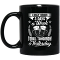 Beer Coffee Mug Beer I Only Drink 3 Days A Week Today Tomorrow Yesterday 11oz - 15oz Black Mug CustomCat